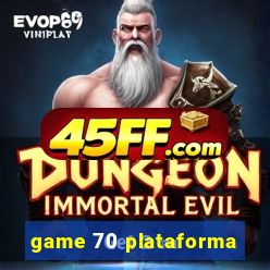 game 70 plataforma